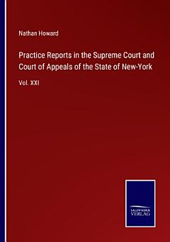 Practice Reports in the Supreme Court and Court of Appeals of the State of New-York