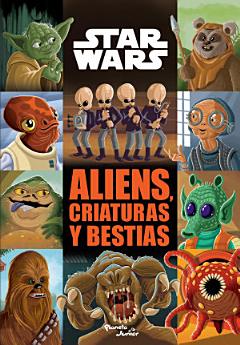 Star Wars. Aliens, criaturas y bestias