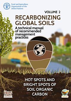 Recarbonizing global soils – A technical manual of recommended management practices