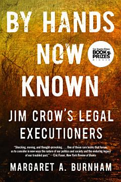 By Hands Now Known: Jim Crow\'s Legal Executioners