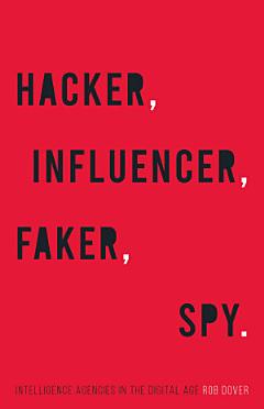 Hacker, Influencer, Faker, Spy