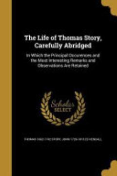 The Life of Thomas Story, Carefully Abridged