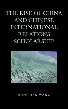 The Rise of China and Chinese International Relations Scholarship