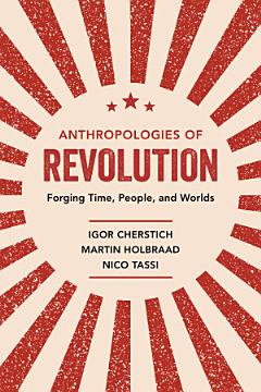 Anthropologies of Revolution