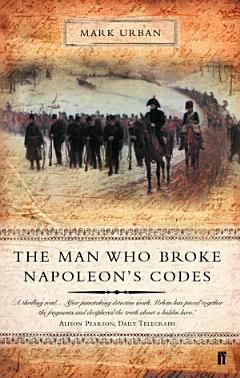 The Man Who Broke Napoleon\'s Codes