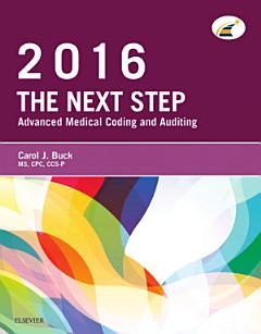 The Next Step: Advanced Medical Coding and Auditing, 2016 Edition