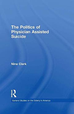 The Politics of Physician Assisted Suicide