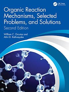 Organic Reaction Mechanisms, Selected Problems, and Solutions