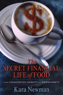 The Secret Financial Life of Food