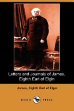 Letters and Journals of James, Eighth Earl of Elgin