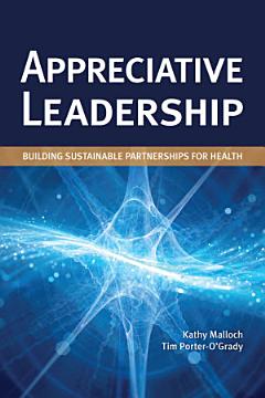 Appreciative Leadership: Building Sustainable Partnerships for Health