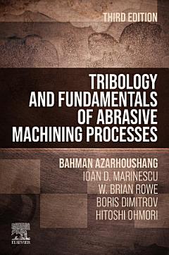 Tribology and Fundamentals of Abrasive Machining Processes