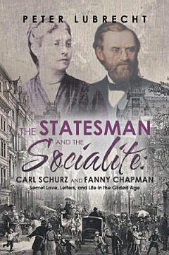 The Statesman and the Socialite: Carl Schurz and Fanny Chapman