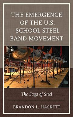 The Emergence of the U.S. School Steel Band Movement