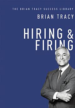 Hiring and Firing (The Brian Tracy Success Library)