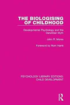 The Biologising of Childhood