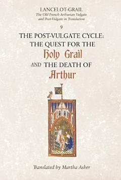 Lancelot-Grail: The post-Vulgate Quest for the Holy Grail & the post-Vulgate Death of Arthur