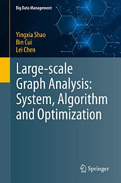 Large-scale Graph Analysis: System, Algorithm and Optimization