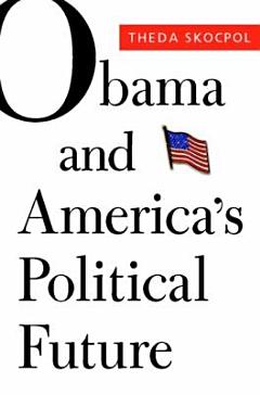 Obama and America\'s Political Future