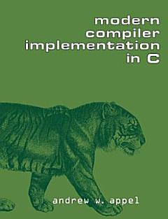 Modern Compiler Implementation in C