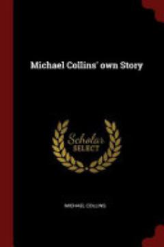 Michael Collins\' Own Story