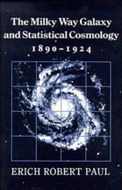 The Milky Way Galaxy and Statistical Cosmology, 1890-1924