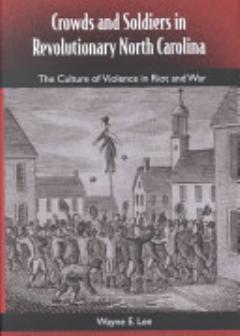 Crowds and Soldiers in Revolutionary North Carolina