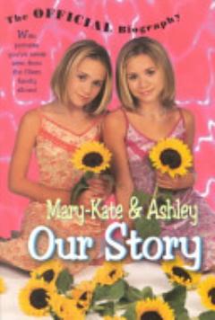 Mary-Kate & Ashley: Our Story