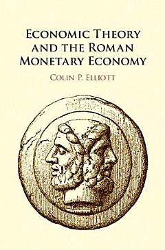 Economic Theory and the Roman Monetary Economy