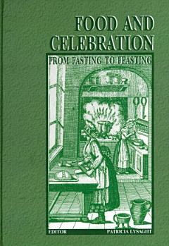 Food and Celebration: From Fasting to Feasting