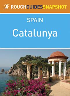 Catalunya Rough Guides Snapshot Spain (includes The Costa Brava, Cadaqués, Girona, Figueres, the Catalan Pyrenees, Sitges and Tarragona)