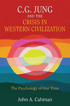 C.G. Jung and the Crisis in Western Civilization