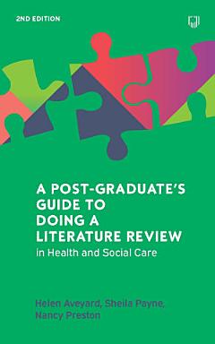 A Postgraduate\'s Guide to Doing a Literature Review in Health and Social Care, 2e