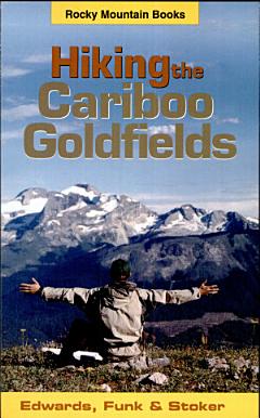 Hiking the Cariboo Goldfields