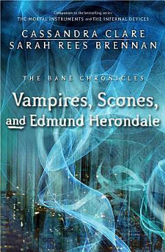 Vampires, Scones, and Edmund Herondale