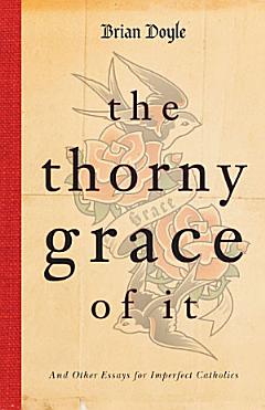 The Thorny Grace of It