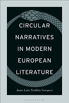 Circular Narratives in Modern European Literature