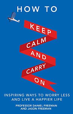 How to Keep Calm and Carry On