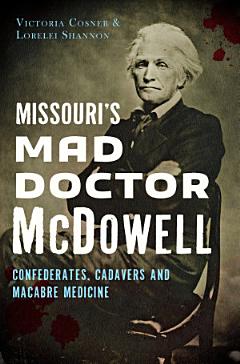 Missouri\'s Mad Doctor McDowell