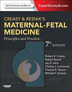 Creasy and Resnik\'s Maternal-Fetal Medicine: Principles and Practice