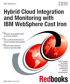 Hybrid Cloud Integration and Monitoring with IBM WebSphere Cast Iron