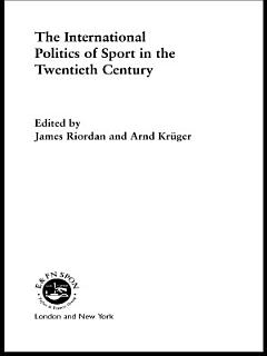 The International Politics of Sport in the Twentieth Century