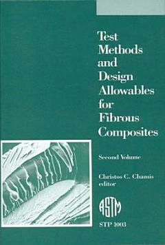 Test Methods and Design Allowables for Fibrous Composites