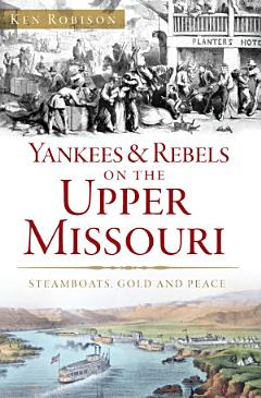 Yankees & Rebels on the Upper Missouri