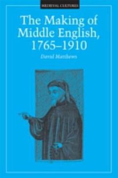 The Making of Middle English, 1765-1910