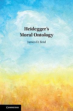 Heidegger\'s Moral Ontology