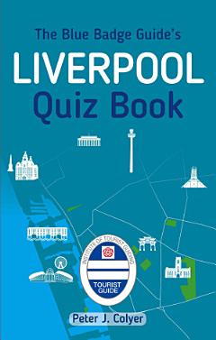 The Blue Badge Guide\'s Liverpool Quiz Book