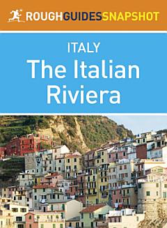 The Italian Riviera Rough Guides Snapshot Italy (includes Genoa, the Cinque Terre, San Remo and Portofino)