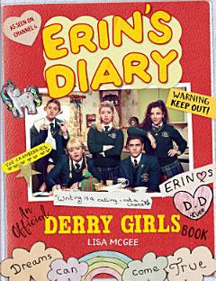 Erin\'s Diary: An Official Derry Girls Book