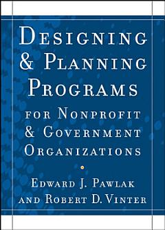 Designing and Planning Programs for Nonprofit and Government Organizations